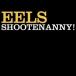 ͢ EELS / SHOOTENAMMY! [CD]