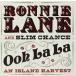 ͢ RONNIE LANE AND SLIM CHANCE / OOH LA LA  AN ISLAND HARVEST [2CD]