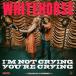  зарубежная запись WHITEHORSE / I*M NOT CRYINGYOU*RE CRYING [LP]