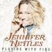 ͢ JENNIFER NETTLES / PLAYING WITH FIRE [CD]