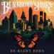 ͢ BLACKBERRY SMOKE / BE RIGHT HERE [LP]