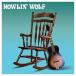  зарубежная запись HOWLIN* WOLF / HOWLIN* WOLF [LP]