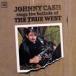  зарубежная запись JOHNNY CASH / SINGS BALLADS OF THE TRUE WEST [CD]