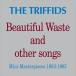 ͢���� TRIFFIDS / BEAUTIFUL WASTE AND OTHER SONGS [CD]
