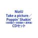 NiziU / Take a picturePoppin ShakinǡʽAܽB̾ס [CDDVDå]