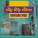  зарубежная запись HOWLIN* WOLF / BIG CITY BLUES + 5 BONUS TRACKS [LP]