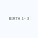 BIRTH 1- 3