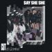 Say She She / Cut & Rewind [CD]