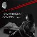 MIKI(san kai . кото ) / Something*s Coming ( какой-нибудь ... похоже ) [CD]