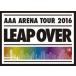 AAA ARENA TOUR 2016 -LEAP OVER-ʽס [Blu-ray]