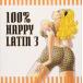 ( сборник ) 100% HAPPY LATIN 3 [CD]