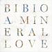 �ӥӥ� / A Mineral Love [CD]