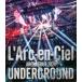 L*Arc-en-Ciel|ARENA TOUR 2024 UNDERGROUND [Blu-ray]