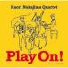 nakajima*ka Orika ruteto/ Play * on!(MQA-CD) [CD]
