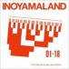 inoyama Land / LIVE ARCHIVES 2001-2018 -HEISEI- [CD]