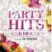 PARTY HITS ~R&B HOUSE~ mixed by DJ HIROKI [CD]