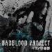 BADBLOOD PROJECT / ޥꥢͫݵ̾ס [CD]