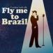 Couleur cafe ole Fly me to Brazil [CD]