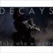 DECAYS / Baby who wandersʽBCDBlu-ray [CD]