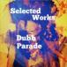 Dubb Parade / Selected Works [CD]