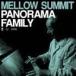 PANORAMA FAMILY / MELLOW SUMMIT [CD]