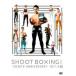 SHOOT BOXING2015~SB30th Anniversary~act.4 [DVD]