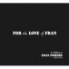 FOR THE LOVE OF FRAN [CD]