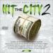 II TIGHT MUSIC PRESENTS ~HIT THE CITY 2~ (WITH ~HIT THE CITY 1~ FULL REMIXIES) [CD]