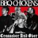 BBQ CHICKENS / Crossover And Over [CD]