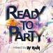 DJ RAIN(MIX) / READY TO PARTY Mixed by DJ RAIN [CD]