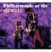  / Philharmonic or die [CD]