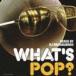 DJ MURAKAMIGO(MIX) / WHAT*S POP? [CD]