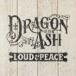 Dragon Ash / LOUD  PEACE̾ס [CD]