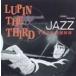 ͺȥꥪ / LUPIN THE THIRD JAZZ [CD]