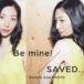 坂本真綾 / Be mine!／SAVED.（通常世界征服盤） [CD]