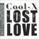 Cool-X / Lost Love [CD]