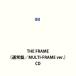 INI / THE FRAME̾סMULTI-FRAME ver. [CD]