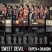 SUPERDRAGON / SWEET DEVILTYPE-B [CD]