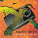CD Mighty Truth From the City to the Sea  TNGCD6 Tongue And Groove Records /00110