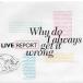 ��7�� Live Report Why Do I Always Get It Wrong CUE7 Brouhaha Records /00080