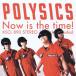 CD POLYSICS Now Is The Time! KSCL890 Ki/oon Records Overs /00110