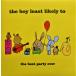 ��CD Boy Least Likely To Best Party Ever TYTD002 TOO YOUNG TO DIE /00110