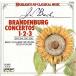 ��CD Johann Sebastian Bach, Kammero Brandenburg Concertos 1 ? 2 ? 3 (BWV 1046 ? 1047 ?  15508 Laserlight Digital /00110