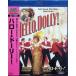  Hello * Dolly! [Blu-ray]