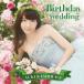 CD/ͳ/Birthday wedding (CD+DVD) (̾TYPE-B)