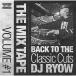 CD/DJ RYOW/THE MIX TAPE VOLUME #1 BACK TO THE Classic Cuts