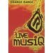 オレンジレンジ／ＬＩＶＥ　ｍｕｓｉＱ〜ｆｒｏｍ　ＬＩＶＥ　ＴＯＵＲ　００５“ｍｕｓｉＱ”ａｔ　Ｍ