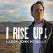 ラリー・ジョン・マクナリー／Ｉ　ＲＩＳＥ　ＵＰ