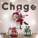 Ｃｈａｇｅ／Ｃｈａｇｅ’ｓ　Ｃｈｒｉｓｔｍａｓ〜チャゲクリ〜（ＢＤ盤）（Ｂｌｕ−ｒａｙ　Ｄｉｓｃ付）