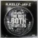  рис US запись R. KELLY &amp; JAY-Z/BEST OF BOTH WORLDS/JIVE 3145867841 LP